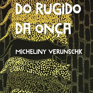 Imagem de capa para o Curso online O Som do Rugido da Onça, de Micheliny Verunschk