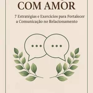 Imagem de capa para o Ebook Comunique com Amor: 7 Estratégias para Fortalecer o Diálogo no Relacionamento