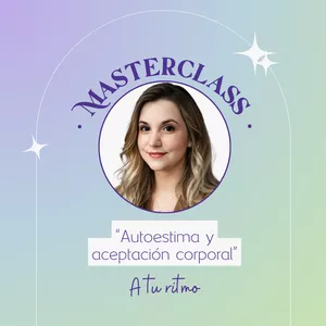 Imagen de portada para Curso online Masterclass "Autoestima y aceptación corporal"
