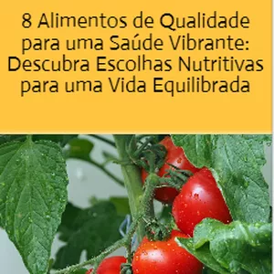 Imagem do curso  8 Alimentos de Qualidade para uma Saúde Vibrante: Descubra Escolhas Nutritivas para uma Vida Equilibrada