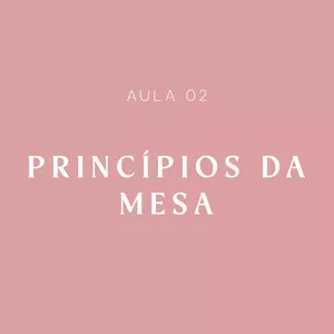 Imagem de capa para o Curso online Princípios da mesa - Aula 2 