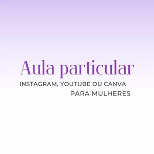 Imagem de capa para o Curso online Aula particular de TikTok, Instagram, YouTube ou Canva para mulheres