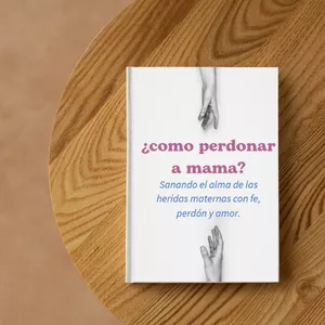 Imagen de portada para Ebook ¿Cómo perdonar a mamá? Sanando el alma de las heridas maternas con fe, perdón y amor