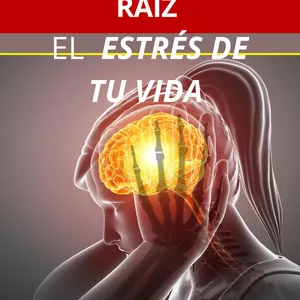 Imagen de portada para Ebook Elimina de Raíz el Estrés de tu vida 