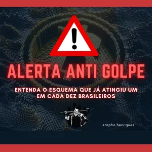 Imagem principal do produto ALERTA ANTI GOLPE - Entenda o esquema que já atingiu um a cada dez brasileiros