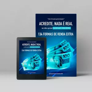 Imagem de capa para o Ebook Acredite, nada é real se não quiser ganhar dinheiro: 134 Formas de Renda Extra.
