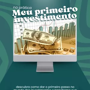 Imagem de capa para o Ebook Meu primeiro investimento: Na prática