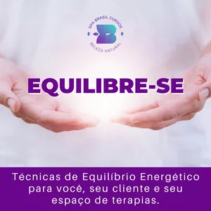 Imagem de capa para o Curso online EQUILIBRE-SE - Técnicas de Equilíbrio Energético para você, seu cliente e seu espaço de terapias.
