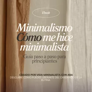 Imagen de portada para Ebook Minimalismo - Cómo me hice minimalista Guia paso a paso para principiantes