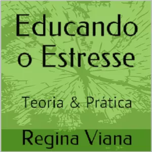 Imagem de capa para o Ebook Educando o Estresse - Teoria e Prática