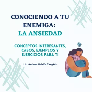 Imagen de portada para Ebook Conociendo a tu enemiga: La ansiedad.    Conceptos interesantes, casos, ejemplos y ejercicios para ti.