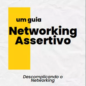 Imagem de capa para o Ebook Networking Assertivo, Descomplicando o Networking