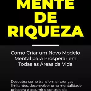 Imagem de capa para o Ebook MENTE DE RIQUEZA: COMO CRIAR UM NOVO MODELO MENTAL PARA PROSPERAR EM TODAS AS ÁREAS DA VIDA
