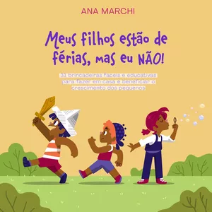 Imagem de capa para o Ebook Meus filhos estão de férias, mas eu não!