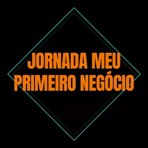 Imagem de capa para o Evento online Jornada Meu Primeiro Negócio 