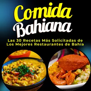 Imagen de portada para Curso online Comida Bahiana: Las 30 Mejores Recetas Más Solicitadas en los Mejores Restaurantes de Bahía
