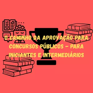 Imagem de capa para o Ebook O caminho da aprovação para Concursos Públicos