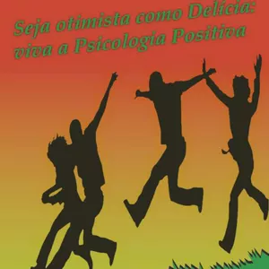 Imagem de capa para o Ebook Seja Otimista como Delícia: viva a psicologia positiva