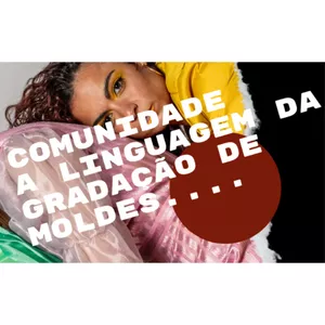 Imagem de capa para o Curso online COMUNIDADE LINGUAGEM DA GRADAÇÃO DE MOLDES