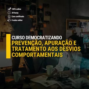 Imagem de capa para o Curso online Prevenção, Apuração e Tratamento Aos Desvios Comportamentais