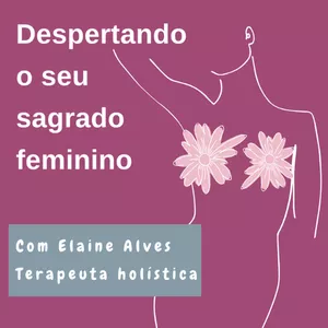 Imagem de capa para o Curso online Despertando o seu sagrado feminino (terapia energética)