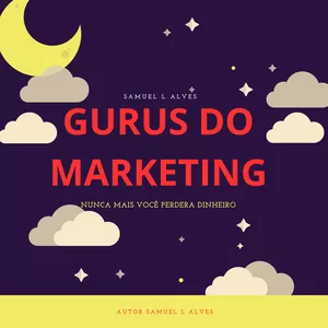 Imagem de capa para o Ebook GURUS DO MARKETING DIGITAL, A FARSA