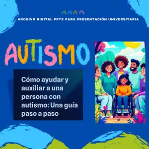 Imagen de portada para Curso online Cómo ayudar y auxiliar a una persona con autismo: Una Guía Paso a Paso (Archivo digital pptx y pdf para presentación universitaria | descargador | pptx - powerpoint | tareas escolares, universidad, cursos)