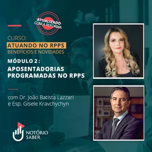 Imagem de capa para o Curso online Curso Atuando no RPPS – Benefícios e Novidades - Módulo 2: Aposentadorias programadas no RPPS