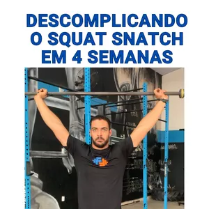 Imagem de capa para o Curso online Descomplicando o Squat Snatch em 4 semanas