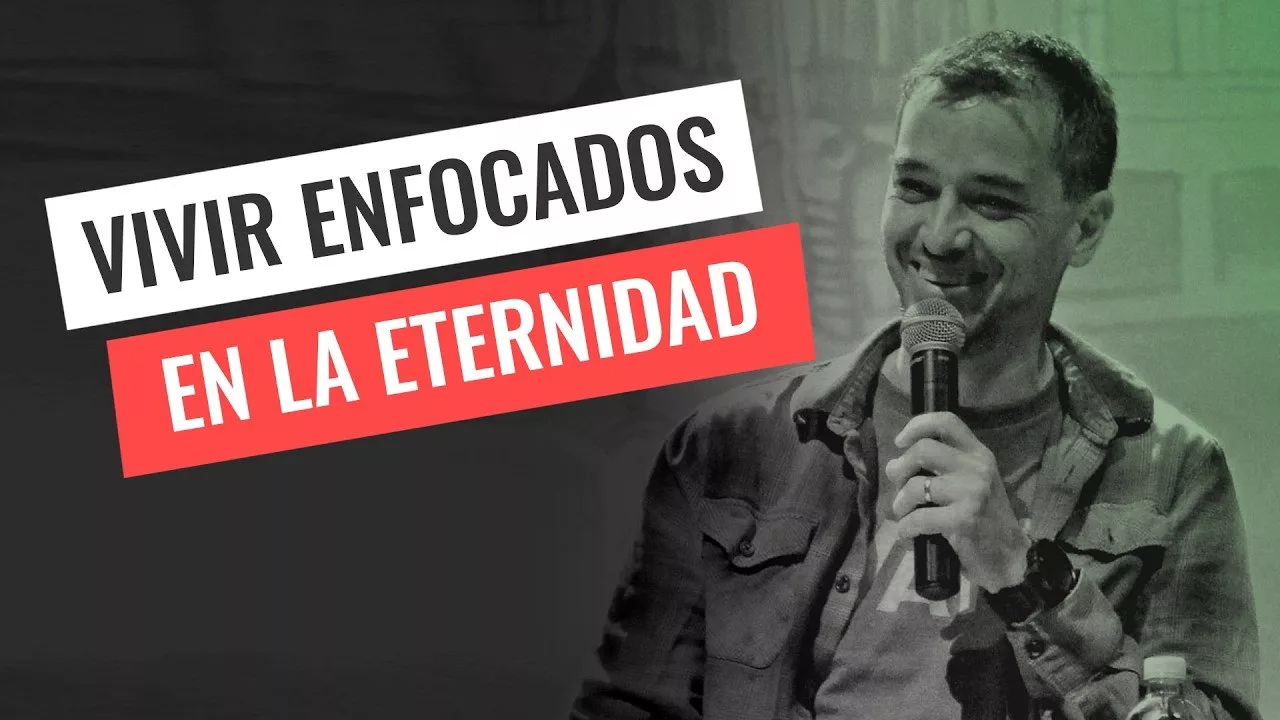 Cómo vivir enfocados en la eternidad?