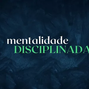 Imagem de capa para o Curso online Mentalidade Disciplinada