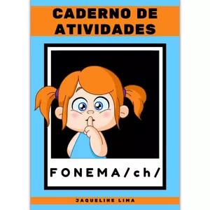CADERNO DE ATIVIDADES - FONEMA /ch/ por Jaqueline Batista Lima
