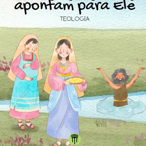 Imagem de capa para o Ebook Todas as Histórias apontam para Ele - Teologia Infantil V