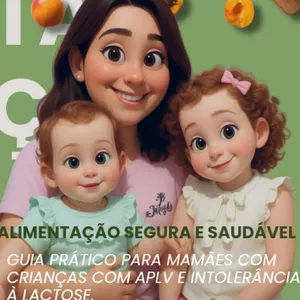 Imagem de capa para o Ebook Alimentação Segura e Saudável Guia Prático para Mamães com crianças com APLV e Intolerância a Lactose 