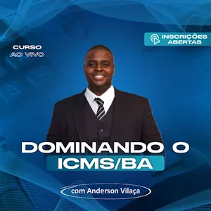 Imagem de capa para o Curso online DOMINANDO O ICMS/BA-TEORIA E PRÁTICA