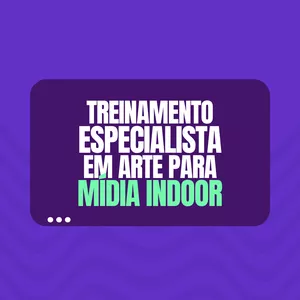 Imagem do curso TREINAMENTO ESPECIALISTA EM ARTE PARA MÍDIA INDOOR 