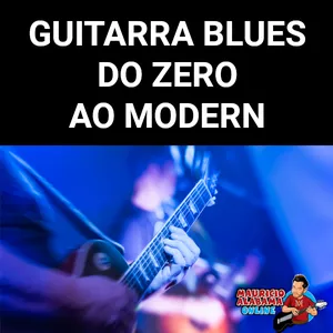 Imagem de capa para o Curso online Guitarra Blues - Do Zero ao Modern
