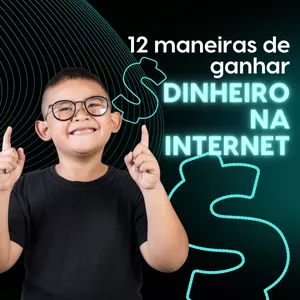 Imagem de capa para o Ebook 12 Maneiras de Ganhar Dinheiro na Internet em 2023