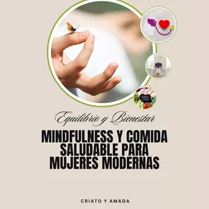 Imagen de portada para Ebook Mindfulness y Comida Saludable para Mujeres Modernas