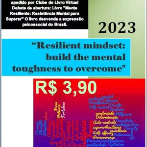 Imagem de capa para o Ebook ENCARTE R$ 3,90 A EDIÇAO DO LIVRO “Resilient mindset: build the mental toughness to overcome" Mentes resilientes: construindo a resistência mental para superar