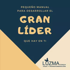 Imagen de portada para Ebook Pequeño Manual para Desarrollar el GRAN LÍDER que Hay en ti.
