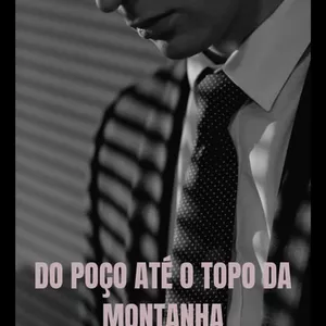 Imagem de capa para o Ebook DO POÇO ATÉ O TOPO DA MONTANHA