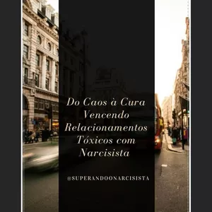 Imagem de capa para o Ebook Superando o Narcisista - Do Caos à Cura Vencendo Relacionamentos Tóxicos com Narcisista 