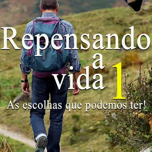 Imagem de capa para o Ebook Repensando a vida 1 - As escolhas que podemos ter!