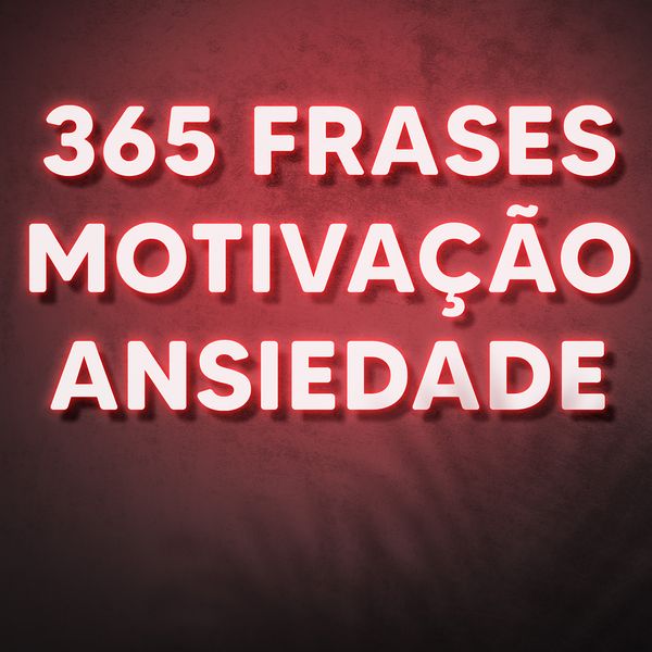 365 Frases Motivacionais Para Combater Ansiedade Rodrigo Mota Learn A New Skill Ebooks Or Documents Hotmart