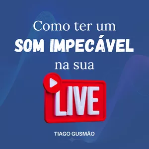 Imagem de capa para o Ebook Como ter um Som Impecável na sua Live