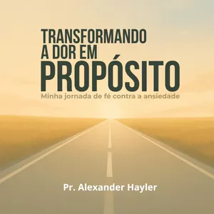 Imagem de capa para o Ebook Transformando a Dor em Propósito: Minha Jornada de Fé Contra a Ansiedade