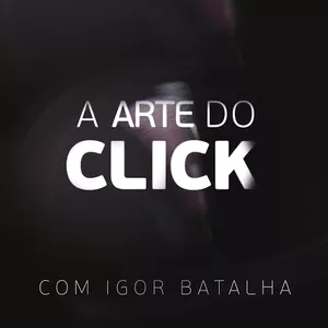 Imagem de A Arte do Click criado por Igor Batalha na hotmart