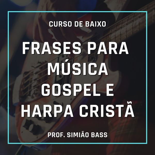 Frases De Baixo Para Musica Gospel E Harpa Crista Filipe Custodio Learn A New Skill Online Courses And Subscription Services Hotmart