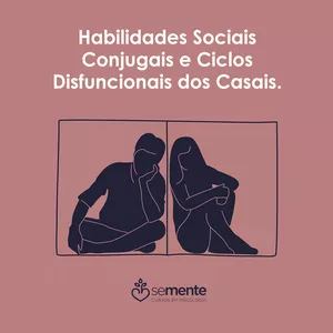 Imagem de capa para o Curso online Habilidades Sociais Conjugais e Ciclos Disfuncionais dos Casais